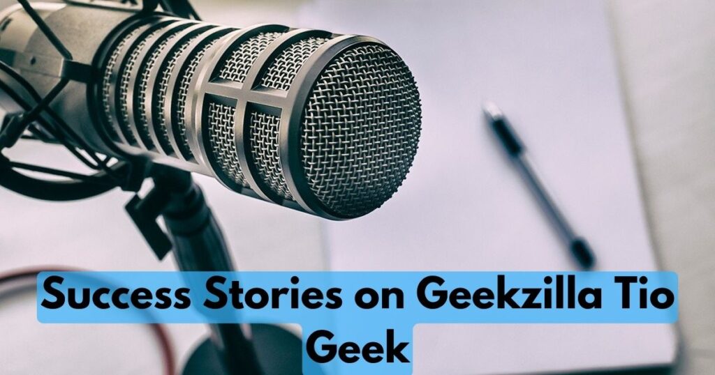Case Studies: Success Stories on Geekzilla Tio Geek