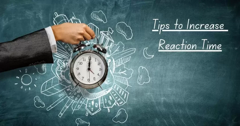 Tips to Increase Reaction Time